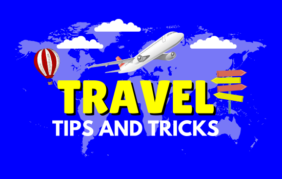 Travel Tips and Hacks